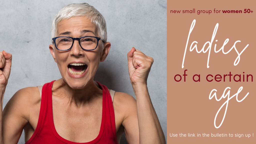 ladies of a certain age. a new small group for women 50+